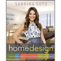 Sabrina Soto Home Design: A Layer-By-Layer Approach to Turning Your Ideas Into the Home of Your Dreams - Paperback