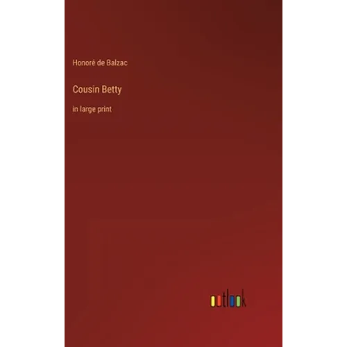 Cousin Betty: in large print - Hardcover