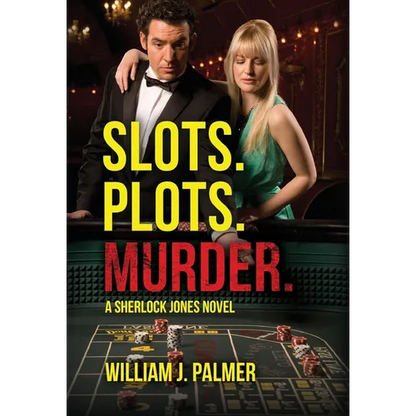 Slots. Plots. Murder.: A Sherlock Jones Novel - Hardcover