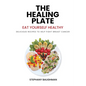 The Healing Plate: Eat Yourself Healthy - Paperback