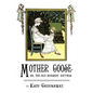 Mother Goose or the Old Nursery Rhymes: Illustrated by Kate Greenaway - Paperback