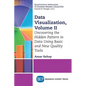 Data Visualization, Volume II: Uncovering the Hidden Pattern in Data Using Basic and New Quality Tools - Paperback