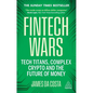 Fintech Wars: Tech Titans, Complex Crypto and the Future of Money - The Sunday Times Bestseller - Hardcover