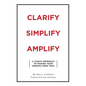 Clarify Simplify Amplify - Paperback