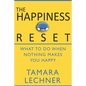 The Happiness Reset: What to do When Nothing Makes You Happy - Paperback