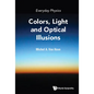Everyday Physics: Colors, Light and Optical Illusions - Hardcover