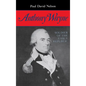 Anthony Wayne: Soldier of the Early Republic - Hardcover