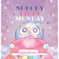 Nobody Likes Monday - Hardcover