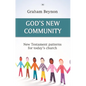 God's New Community: New Testament Patterns for Today's Church - Paperback