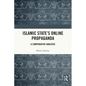 Islamic State's Online Propaganda: A Comparative Analysis - Paperback