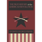 The True History of the American Revolution, Modernized Edition - Paperback