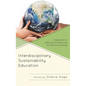 Interdisciplinary Sustainability Education: Collaborative Intercultural Learning for Positive Change - Hardcover