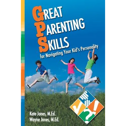 Great Parenting Skills for Navigating Your Kids Personality - Paperback