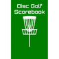 Disc Golf Scorebook: Disc Golf Scorebook (green) - Paperback