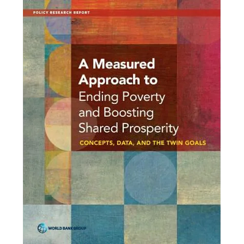 A Measured Approach to Ending Poverty and Boosting Shared Prosperity - Paperback