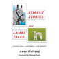 STIRRUP STORIES and LAMBS' TALES: Country Days - and Nights - with Animals - Paperback