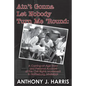 Ain't Gonna Let Nobody Turn Me 'Round: A Coming of age story and a personal account of the Civil Rights Movement in Hattiesburg, Mississippi - Paperback
