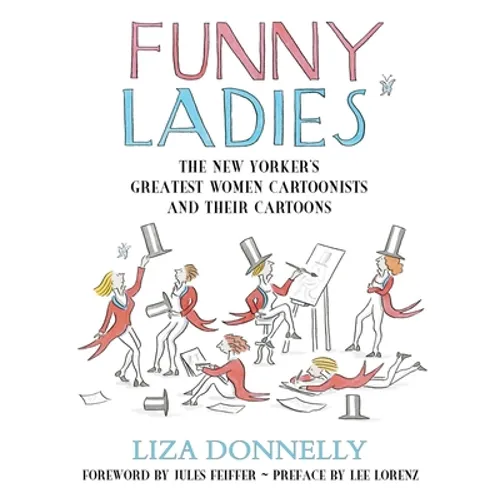 Funny Ladies: The New Yorker's Greatest Women Cartoonists and Their Cartoons - Hardcover