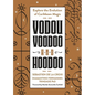 Vodou, Voodoo, and Hoodoo: Explore the Evolution of Caribbean Magic - Paperback