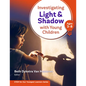 Investigating Light and Shadow with Young Children (Ages 3-8) - Paperback
