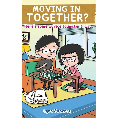 Moving In Together?: Here's Some Advice to Make It Last... - Hardcover