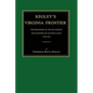 Kegley's Virginia Frontier: The Beginning of the Southwest, the Roanoke of Colonial Days, 1740-1783, with Maps and Illustrations - Paperback
