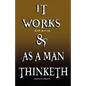 It Works by R.H. Jarrett AND As A Man Thinketh by James Allen - Paperback