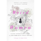 Weird Women: Volume 2: 1840-1925: Classic Supernatural Fiction by Groundbreaking Female Writers - Hardcover