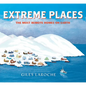 Extreme Places: The Most Remote Homes on Earth - Hardcover