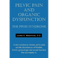 Pelvic Pain and Organic Dysfunction: The Ppod Syndrome - A New Solution to Chronic Pelvic Pain and the Disturbances of Bladder, Bowel, Gynecologic and - Paperback