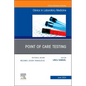 Point of Care Testing, an Issue of the Clinics in Laboratory Medicine: Volume 43-2 - Hardcover