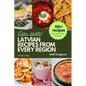 Latvian Recipes from Every Region - In Full Color: 100+ meals, easy instructions & photos - Paperback