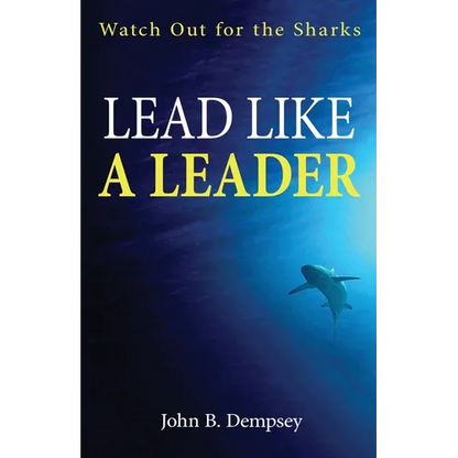 Lead Like a Leader: Watch Out for the Sharks - Paperback