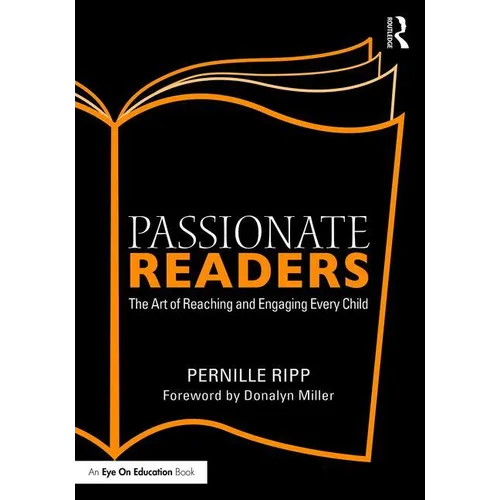 Passionate Readers: The Art of Reaching and Engaging Every Child - Paperback