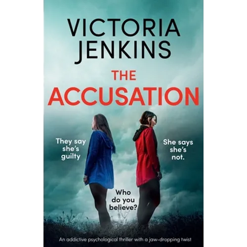 The Accusation: An addictive psychological thriller with a jaw-dropping twist - Paperback