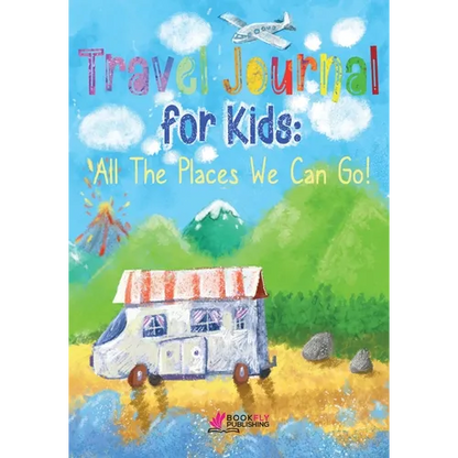 Travel Journal for Kids: All The Places We Can Go! - Paperback