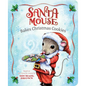 Santa Mouse Bakes Christmas Cookies - Board Book