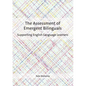 The Assessment of Emergent Bilinguals: Supporting English Language Learners - Paperback