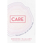 Care: The Radical Art of Taking Time - Hardcover