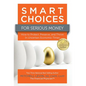 Smart Choices for Serious Money: How to Protect, Preserve, and Thrive in Uncertain Economic Times - Hardcover