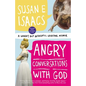 Angry Conversations with God - Paperback