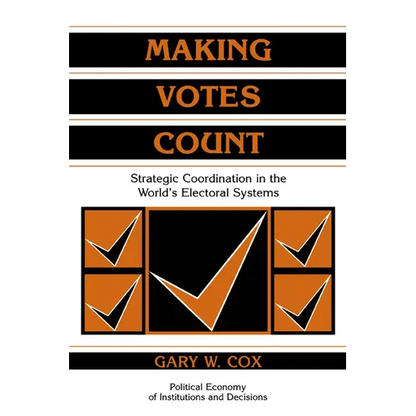 Making Votes Count: Strategic Coordination in the World's Electoral Systems - Paperback