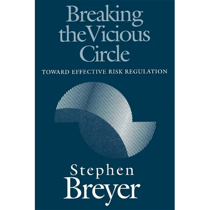 Breaking the Vicious Circle: Toward Effective Risk Regulation - Paperback