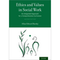 Ethics and Values in Social Work: An Integrated Approach for a Comprehensive Curriculum - Paperback