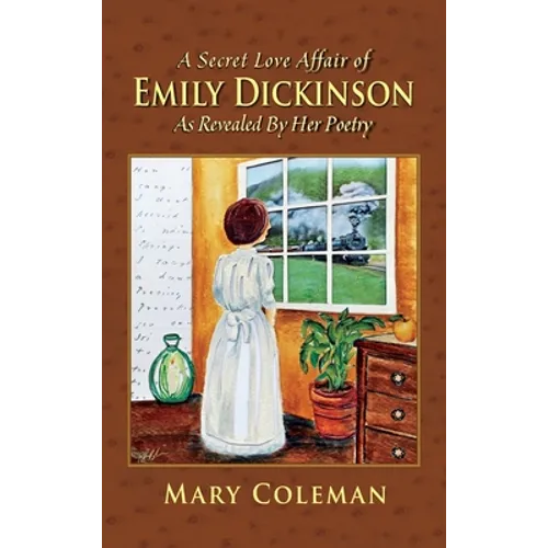 A Secret Love Affair of Emily Dickinson as Revealed by her Poetry - Hardcover