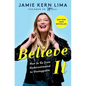 Believe It: How to Go from Underestimated to Unstoppable - Hardcover
