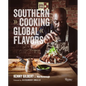 Southern Cooking, Global Flavors - Hardcover