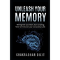 Unleash Your Memory: Reinvigorate Your Brain, Learn Anything Faster and Discover Your Extraordinary Life - Paperback