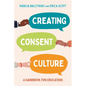 Creating Consent Culture: A Handbook for Educators - Paperback