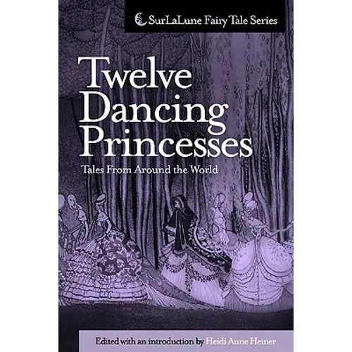 Twelve Dancing Princesses Tales From Around the World - Paperback